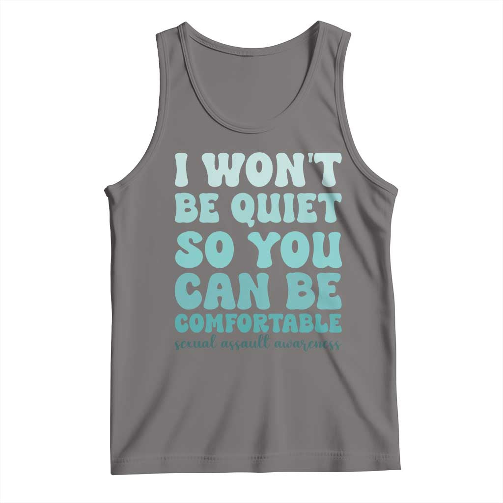 Sexual Assault Awareness Tank Top I Won't Be Quite So You Can Be Comfortable