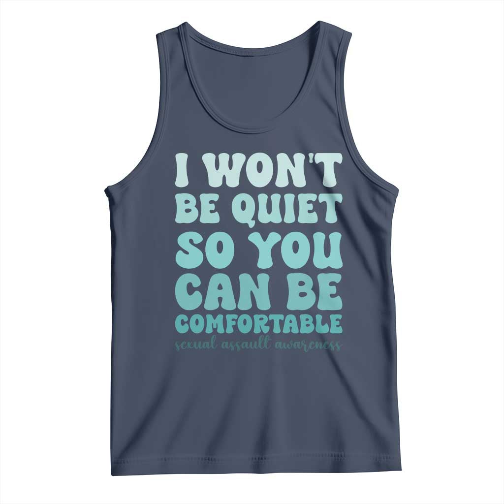 Sexual Assault Awareness Tank Top I Won't Be Quite So You Can Be Comfortable