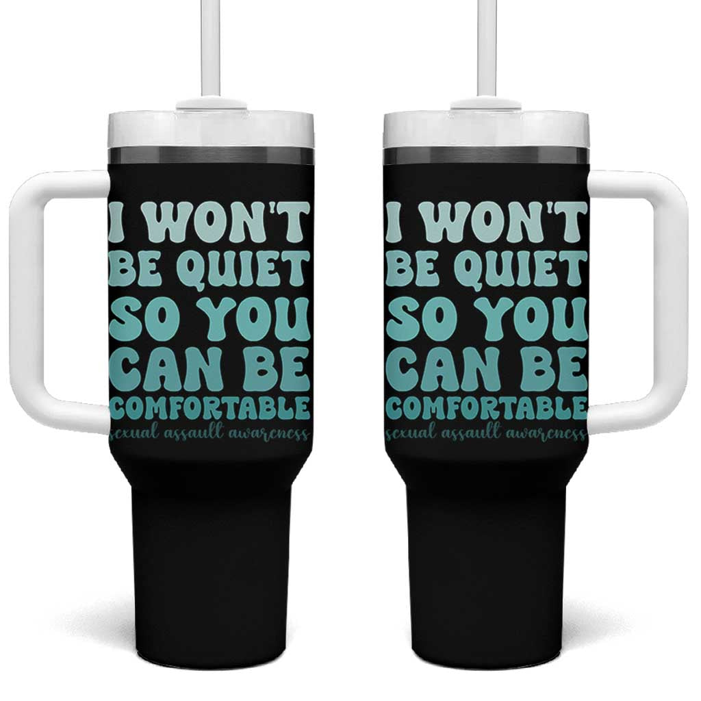 Sexual Assault Awareness Tumbler With Handle I Won't Be Quite So You Can Be Comfortable