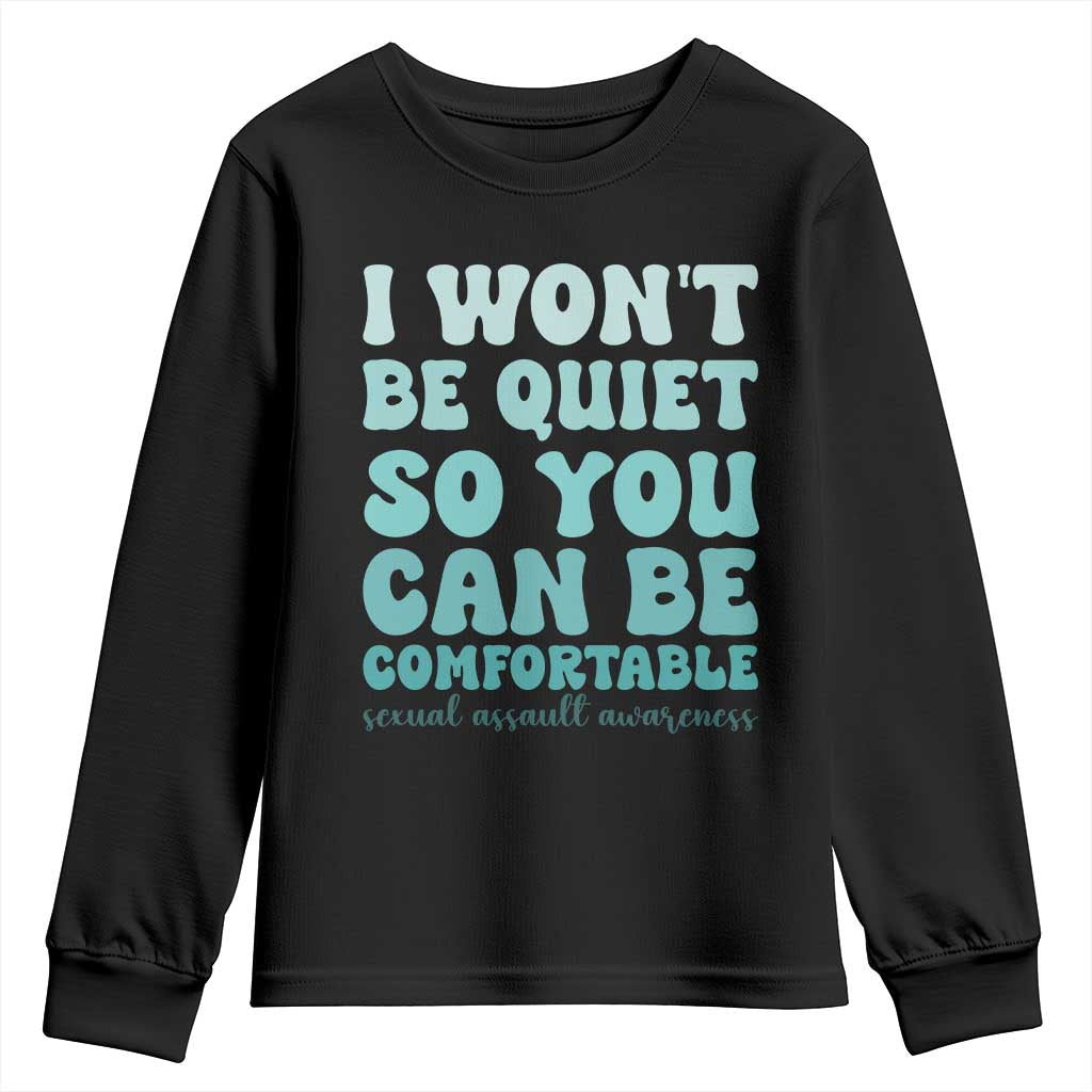 Sexual Assault Awareness Youth Sweatshirt I Won't Be Quite So You Can Be Comfortable