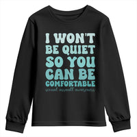 Sexual Assault Awareness Youth Sweatshirt I Won't Be Quite So You Can Be Comfortable