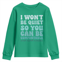 Sexual Assault Awareness Youth Sweatshirt I Won't Be Quite So You Can Be Comfortable