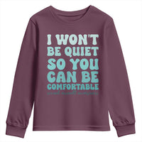 Sexual Assault Awareness Youth Sweatshirt I Won't Be Quite So You Can Be Comfortable
