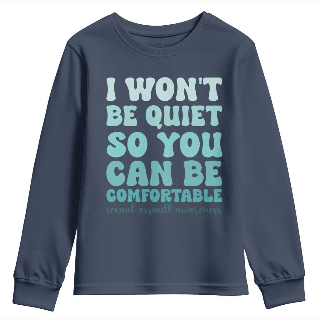 Sexual Assault Awareness Youth Sweatshirt I Won't Be Quite So You Can Be Comfortable