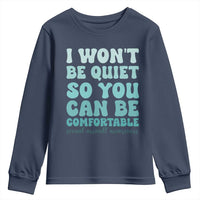 Sexual Assault Awareness Youth Sweatshirt I Won't Be Quite So You Can Be Comfortable