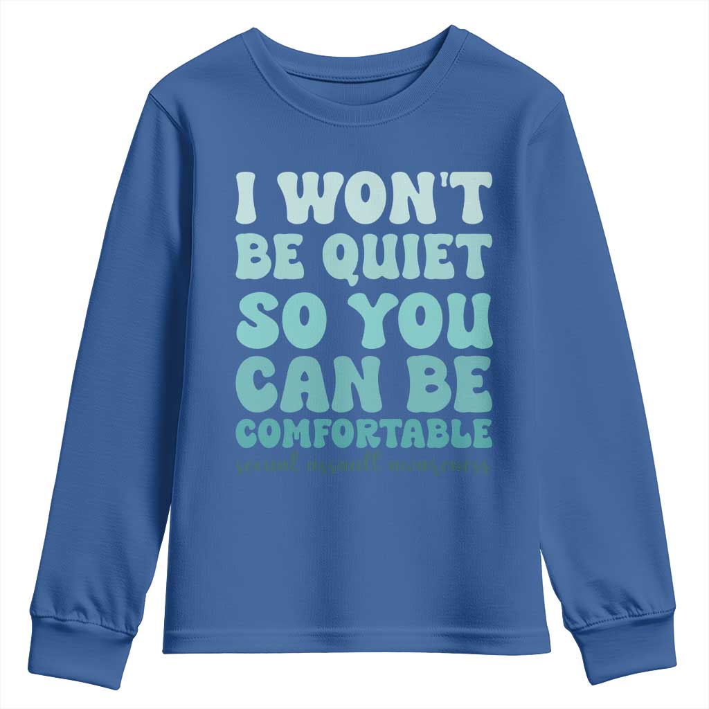 Sexual Assault Awareness Youth Sweatshirt I Won't Be Quite So You Can Be Comfortable