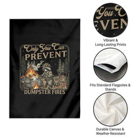 Only You Can Prevent Dumpster Fires Garden Flag Funny Raccoon Mental Health Meme
