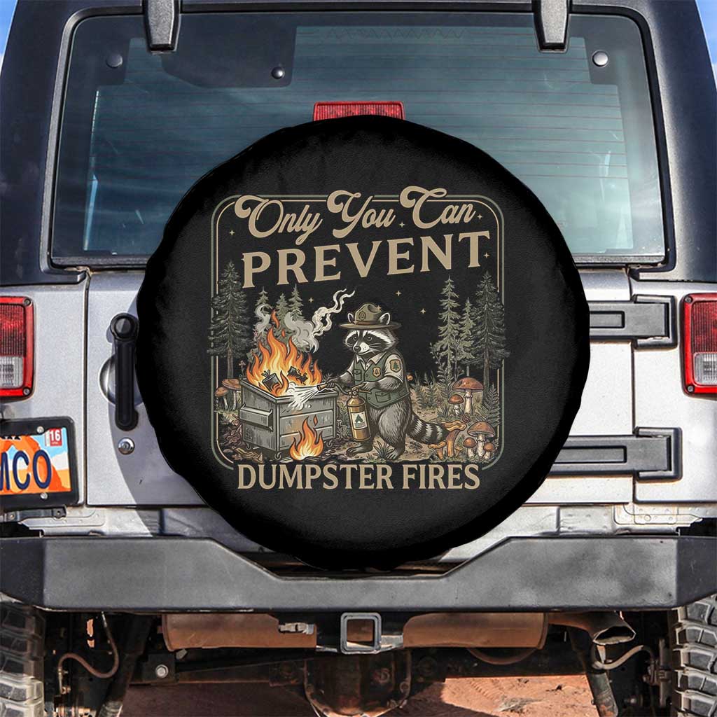 Only You Can Prevent Dumpster Fires Spare Tire Cover Funny Raccoon Mental Health Meme