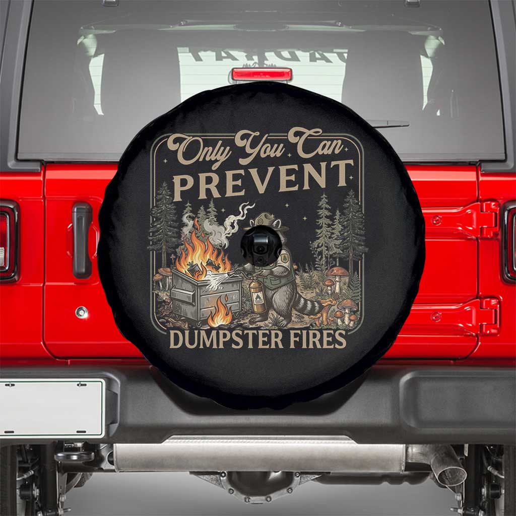 Only You Can Prevent Dumpster Fires Spare Tire Cover Funny Raccoon Mental Health Meme