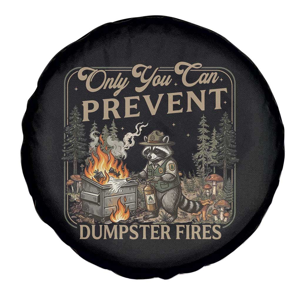Only You Can Prevent Dumpster Fires Spare Tire Cover Funny Raccoon Mental Health Meme