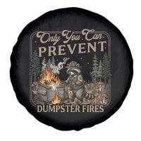 Only You Can Prevent Dumpster Fires Spare Tire Cover Funny Raccoon Mental Health Meme