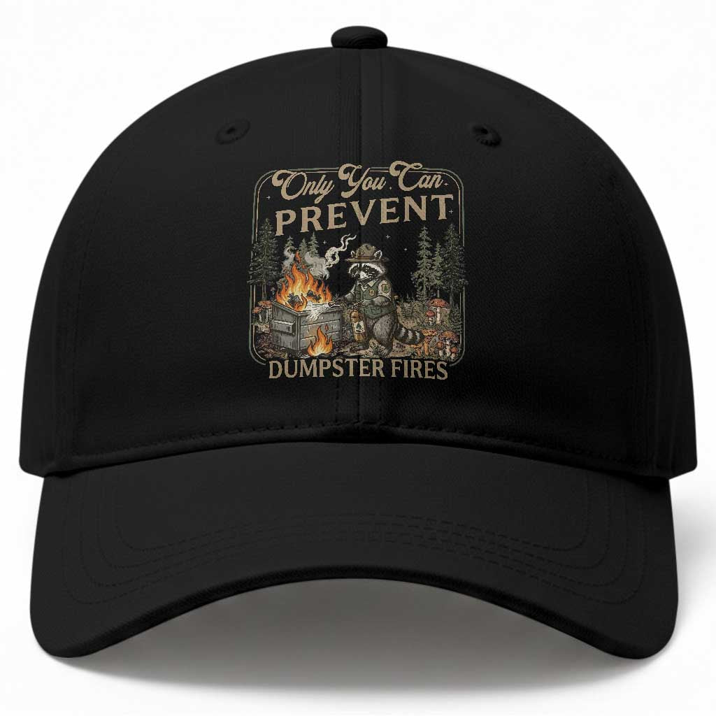 Only You Can Prevent Dumpster Fires Baseball Cap Funny Raccoon Mental Health Meme