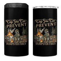 Only You Can Prevent Dumpster Fires 4 in 1 Can Cooler Tumbler Funny Raccoon Mental Health Meme