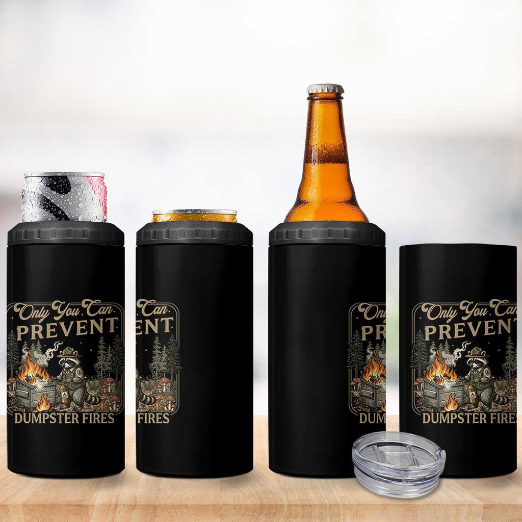 Only You Can Prevent Dumpster Fires 4 in 1 Can Cooler Tumbler Funny Raccoon Mental Health Meme