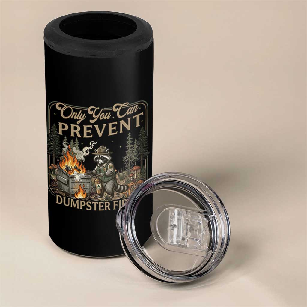 Only You Can Prevent Dumpster Fires 4 in 1 Can Cooler Tumbler Funny Raccoon Mental Health Meme