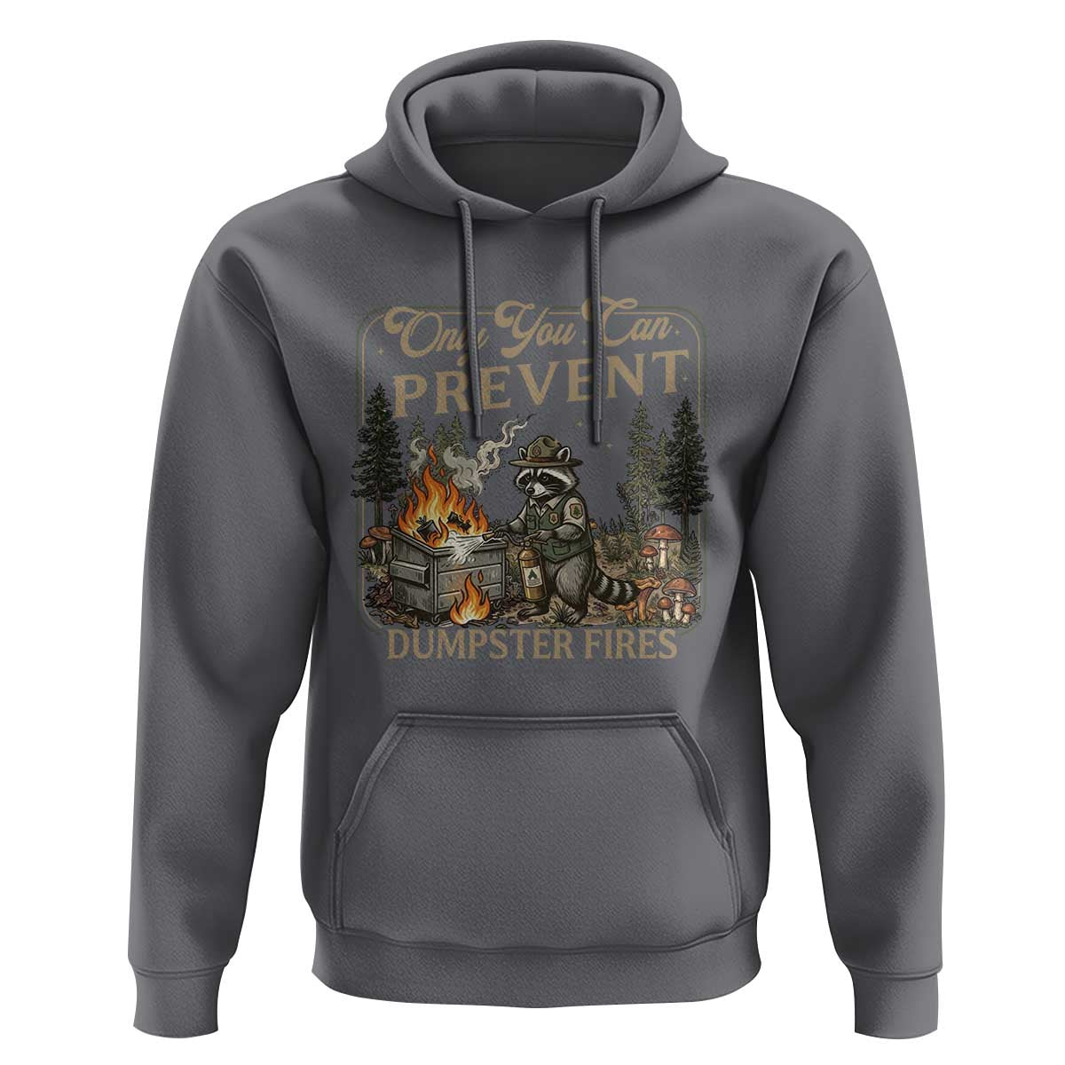 Only You Can Prevent Dumpster Fires Hoodie Funny Raccoon Mental Health Meme