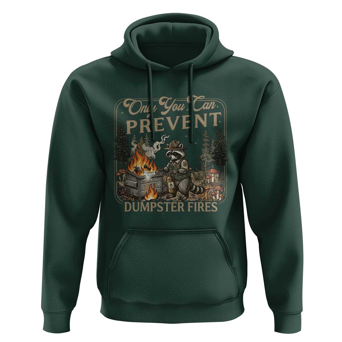 Only You Can Prevent Dumpster Fires Hoodie Funny Raccoon Mental Health Meme
