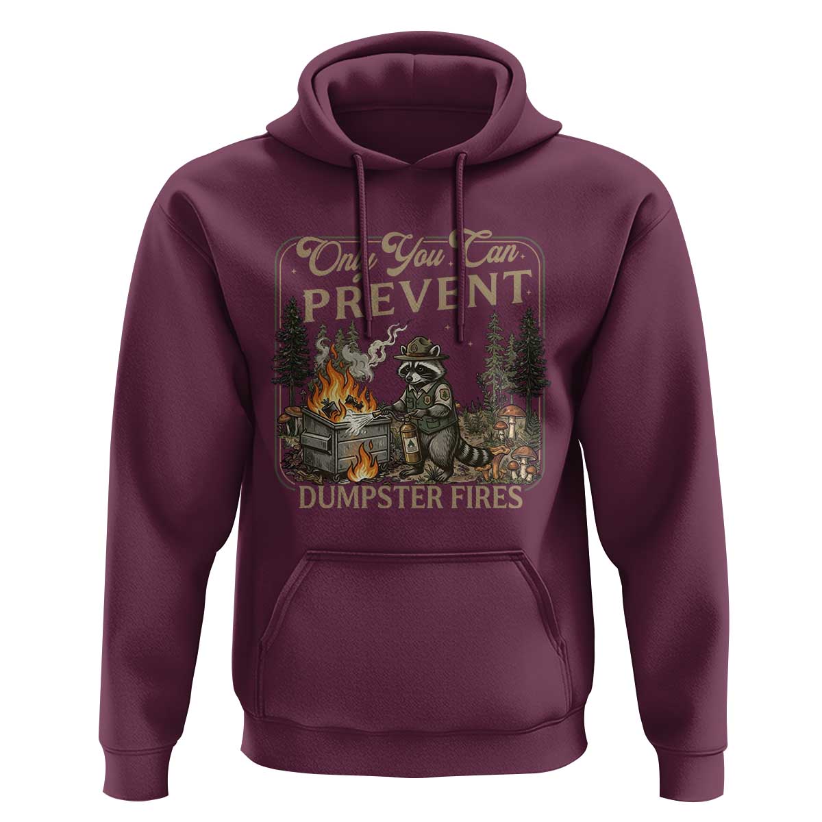 Only You Can Prevent Dumpster Fires Hoodie Funny Raccoon Mental Health Meme