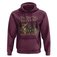 Only You Can Prevent Dumpster Fires Hoodie Funny Raccoon Mental Health Meme