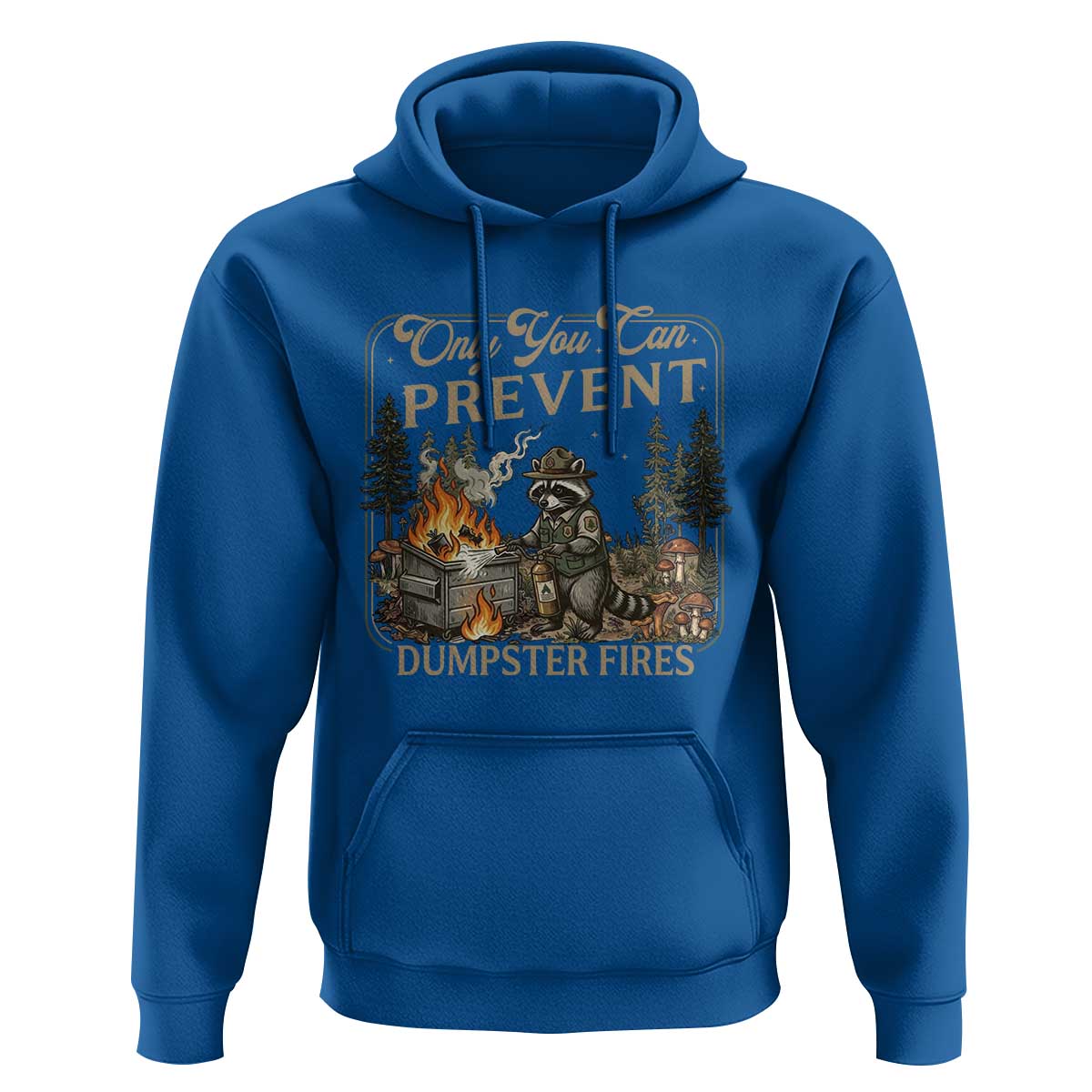 Only You Can Prevent Dumpster Fires Hoodie Funny Raccoon Mental Health Meme
