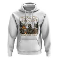 Only You Can Prevent Dumpster Fires Hoodie Funny Raccoon Mental Health Meme