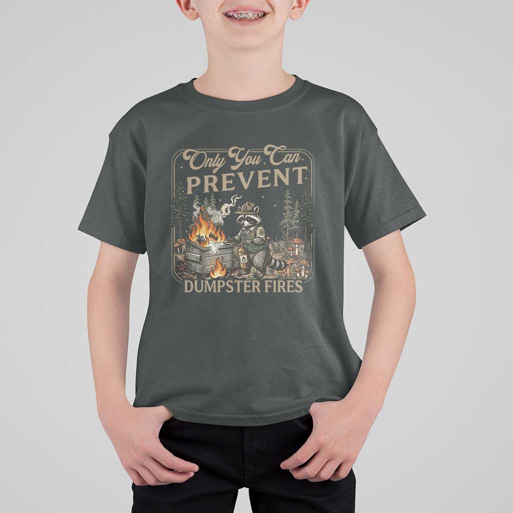 Only You Can Prevent Dumpster Fires T Shirt For Kid Funny Raccoon Mental Health Meme