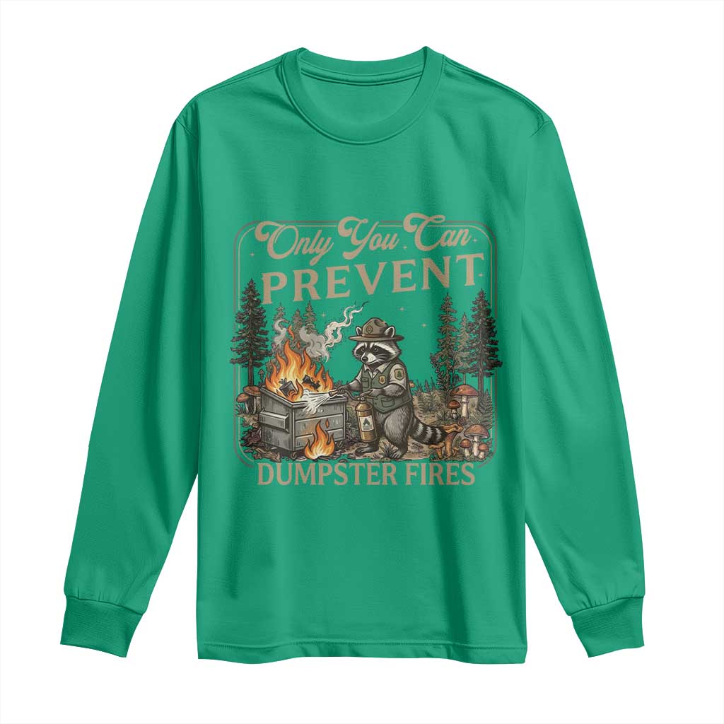 Only You Can Prevent Dumpster Fires Long Sleeve Shirt Funny Raccoon Mental Health Meme