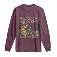 Only You Can Prevent Dumpster Fires Long Sleeve Shirt Funny Raccoon Mental Health Meme