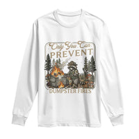 Only You Can Prevent Dumpster Fires Long Sleeve Shirt Funny Raccoon Mental Health Meme