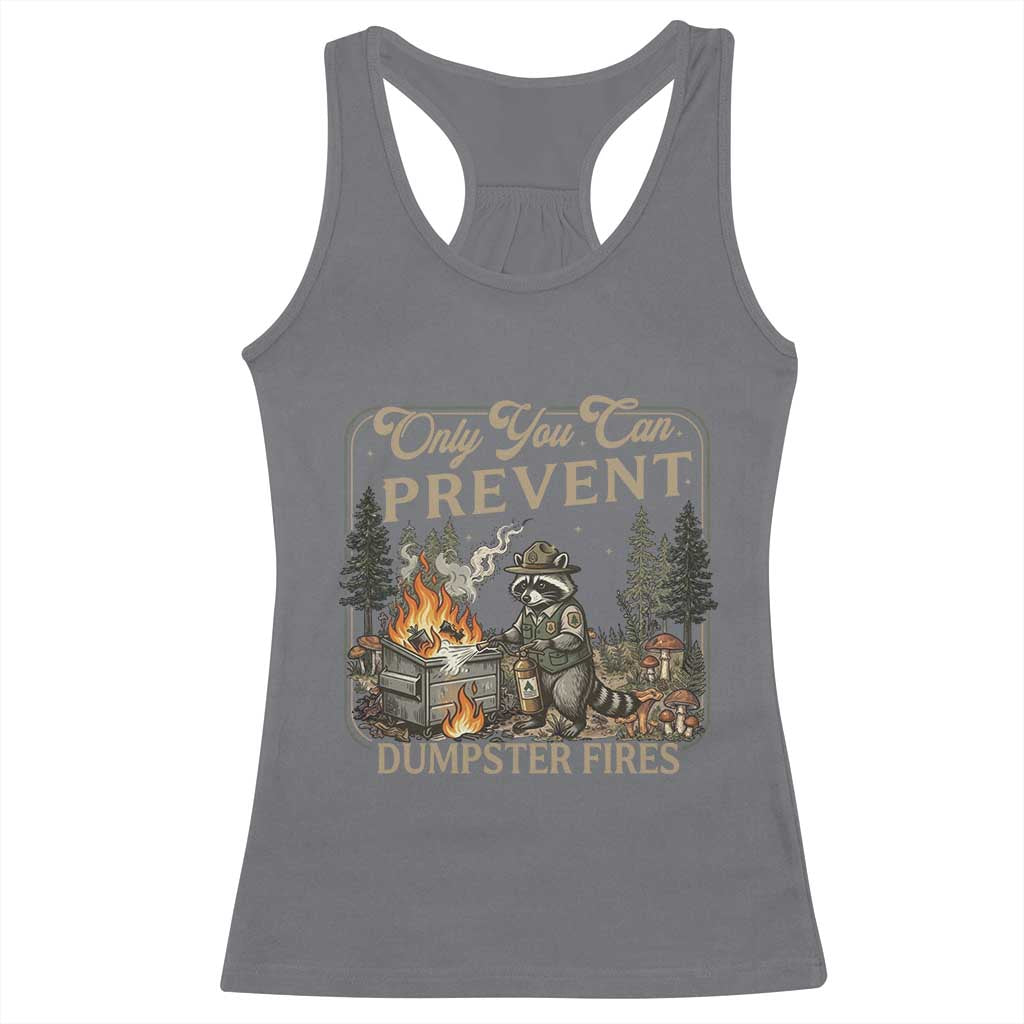 Only You Can Prevent Dumpster Fires Racerback Tank Top Funny Raccoon Mental Health Meme