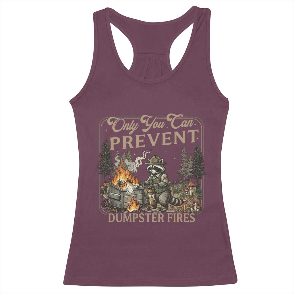 Only You Can Prevent Dumpster Fires Racerback Tank Top Funny Raccoon Mental Health Meme