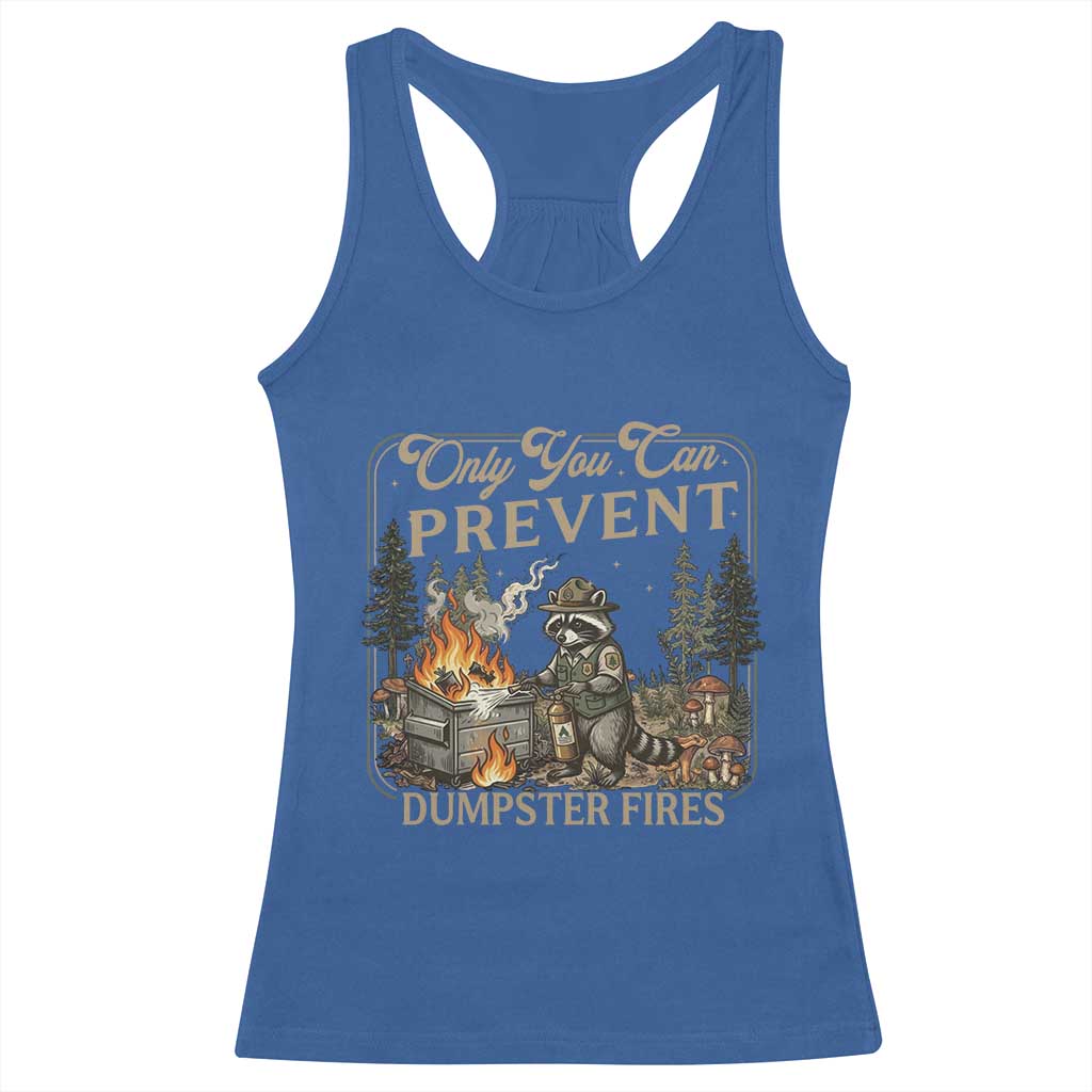 Only You Can Prevent Dumpster Fires Racerback Tank Top Funny Raccoon Mental Health Meme