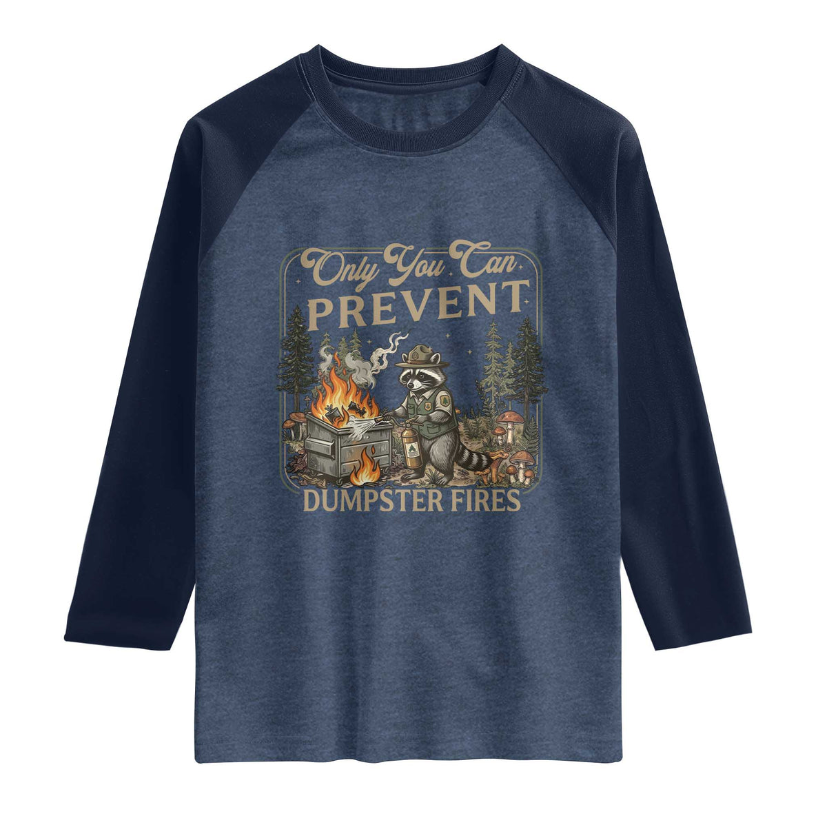 Only You Can Prevent Dumpster Fires Raglan Shirt Funny Raccoon Mental Health Meme