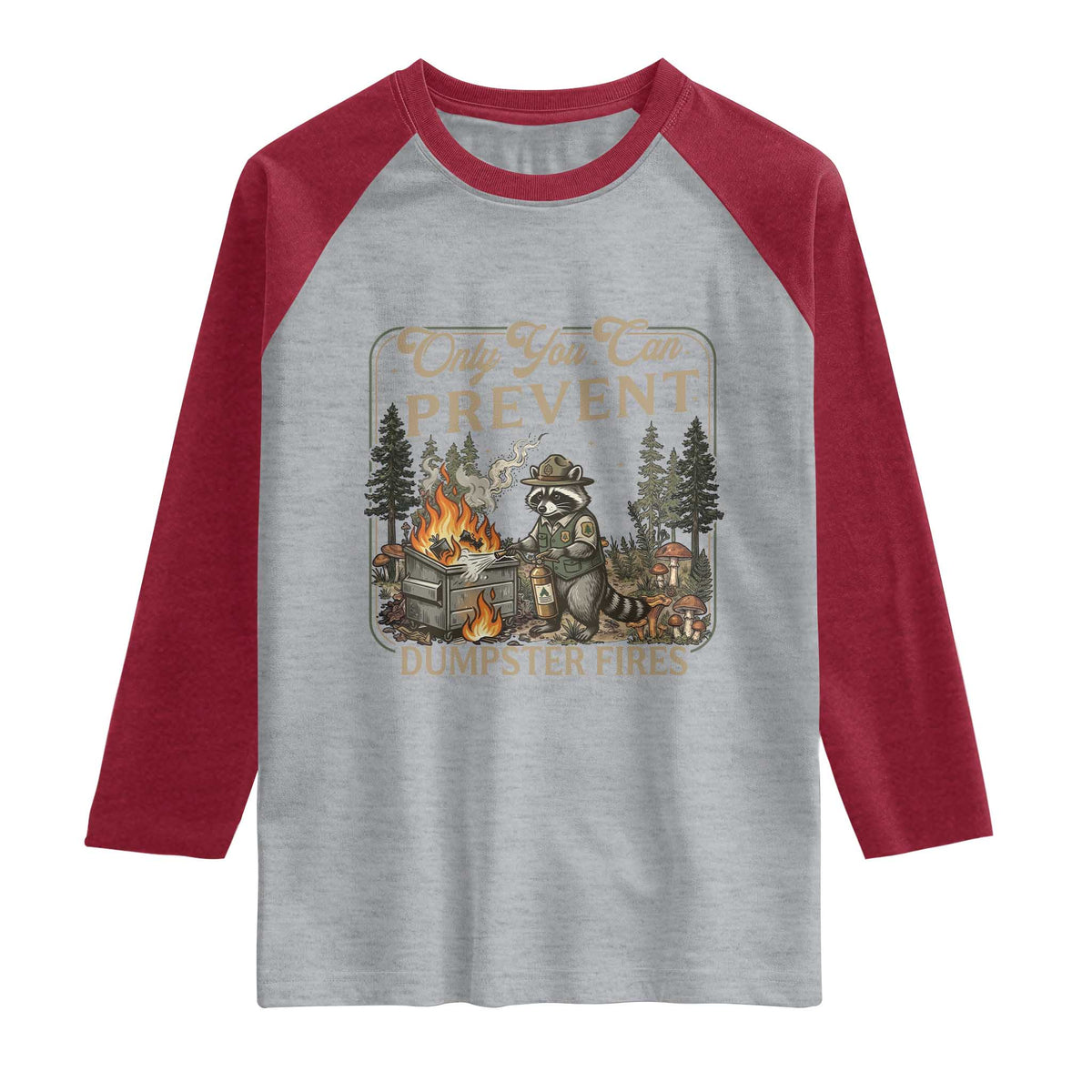 Only You Can Prevent Dumpster Fires Raglan Shirt Funny Raccoon Mental Health Meme