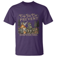 Only You Can Prevent Dumpster Fires T Shirt Funny Raccoon Mental Health Meme