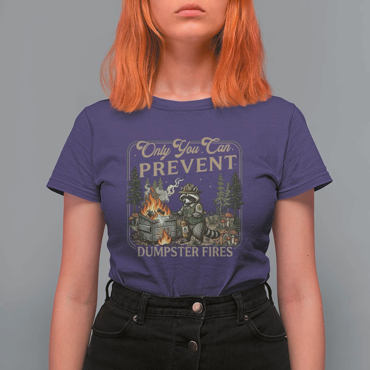 Only You Can Prevent Dumpster Fires T Shirt For Women Funny Raccoon Mental Health Meme