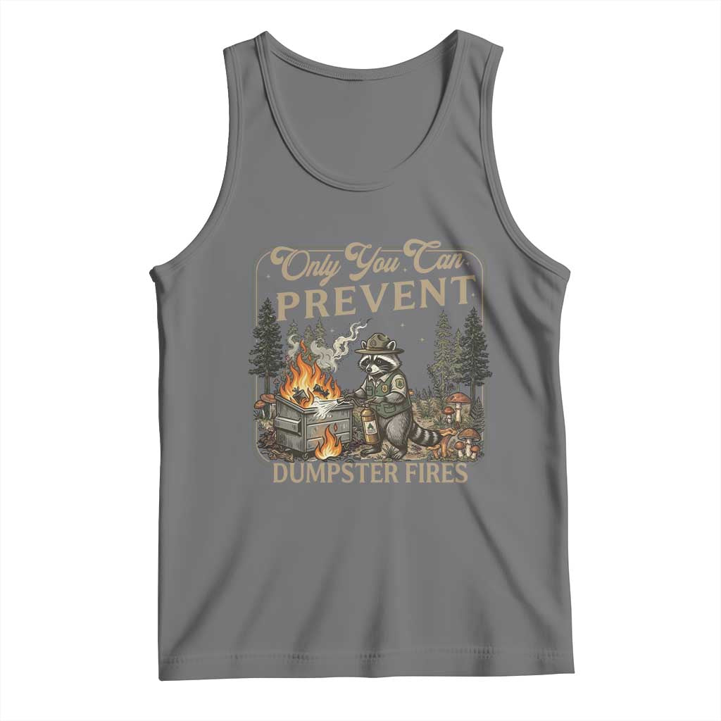 Only You Can Prevent Dumpster Fires Tank Top Funny Raccoon Mental Health Meme