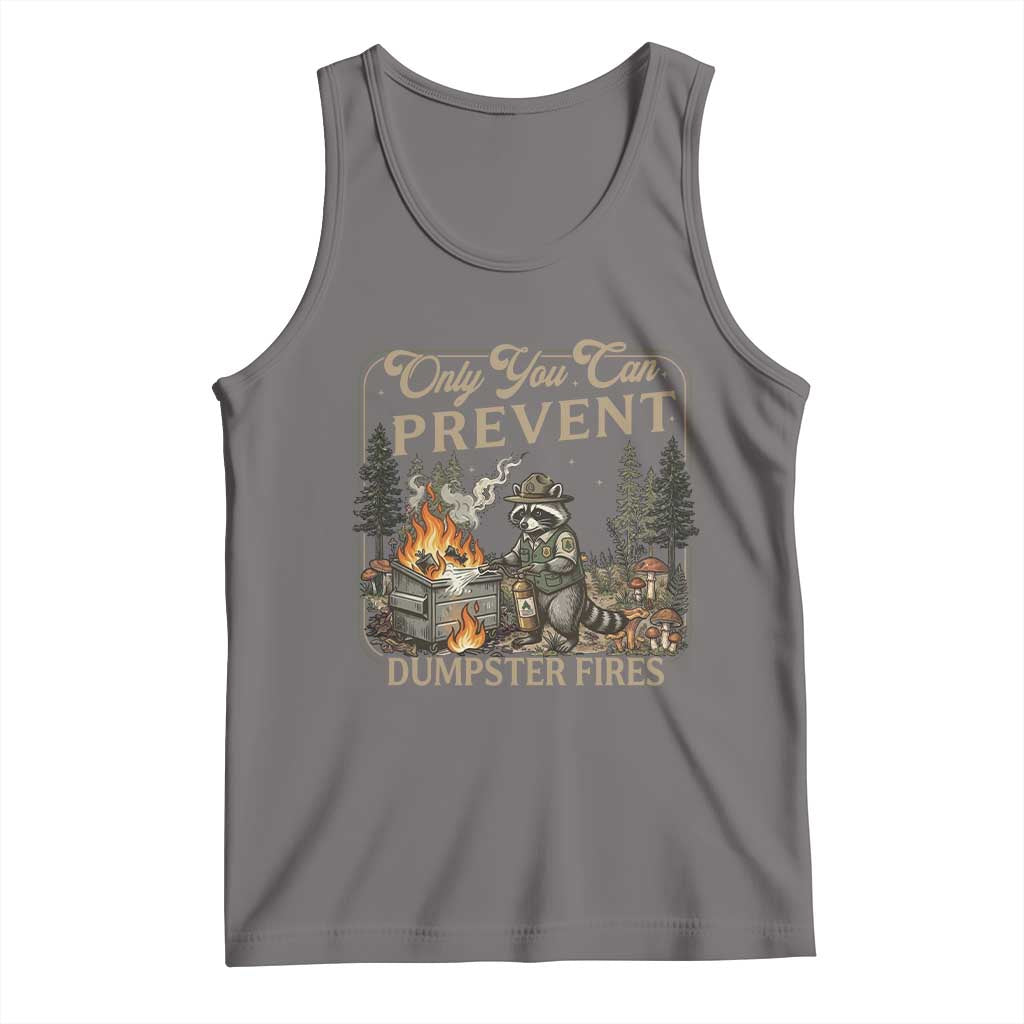 Only You Can Prevent Dumpster Fires Tank Top Funny Raccoon Mental Health Meme