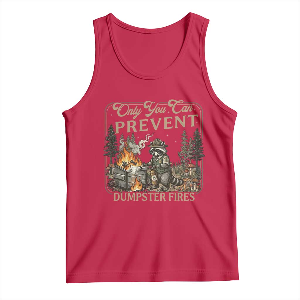 Only You Can Prevent Dumpster Fires Tank Top Funny Raccoon Mental Health Meme