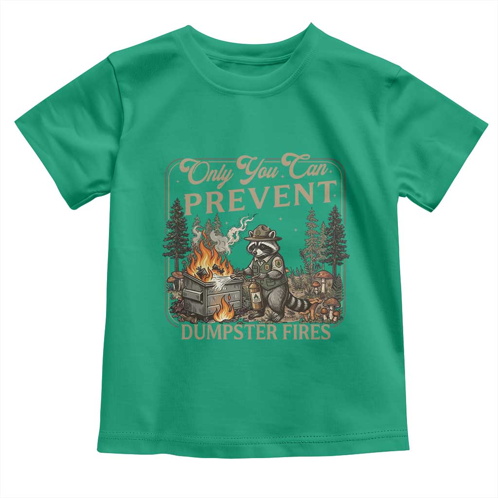 Only You Can Prevent Dumpster Fires Toddler T Shirt Funny Raccoon Mental Health Meme