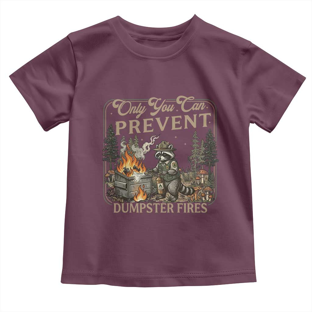 Only You Can Prevent Dumpster Fires Toddler T Shirt Funny Raccoon Mental Health Meme