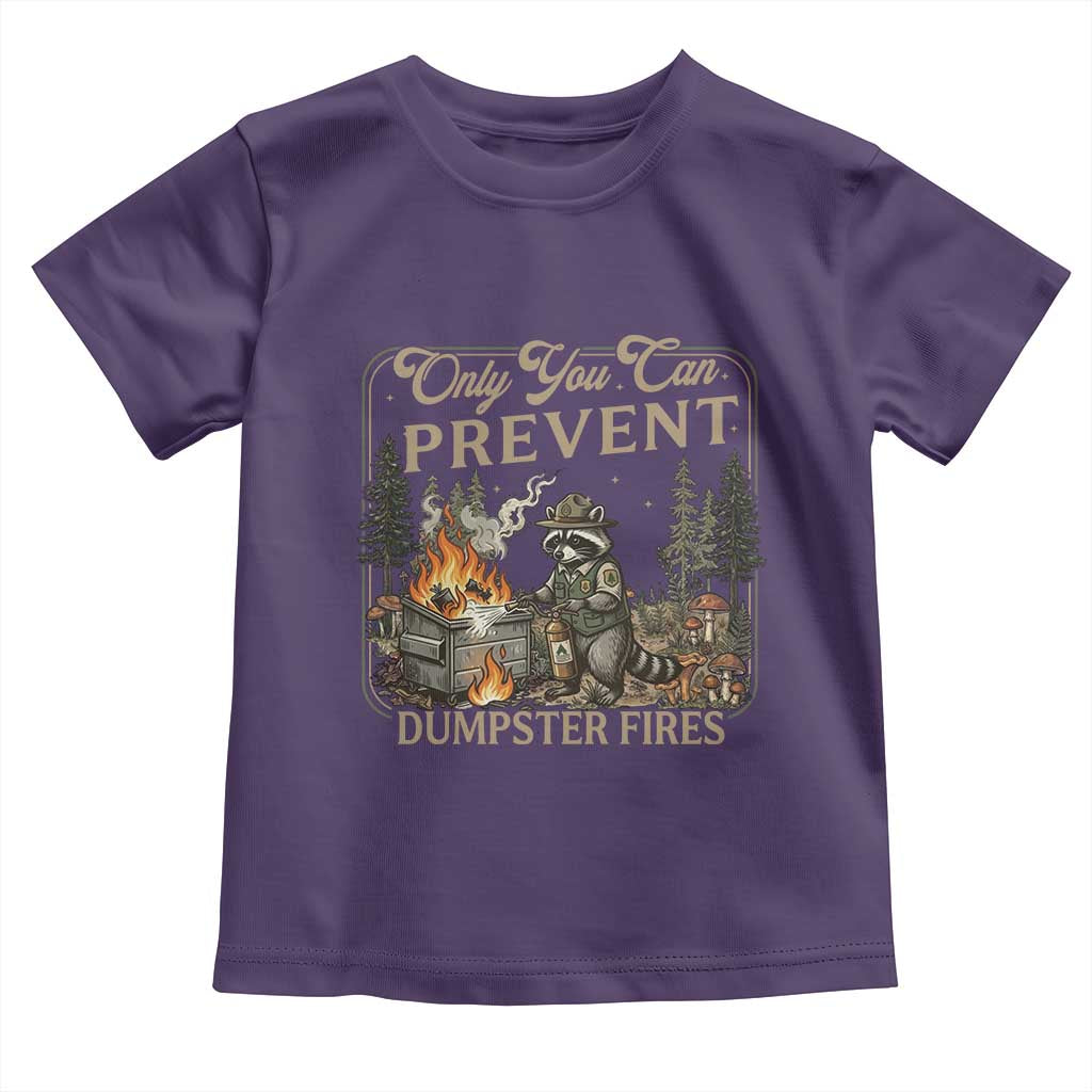 Only You Can Prevent Dumpster Fires Toddler T Shirt Funny Raccoon Mental Health Meme