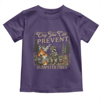 Only You Can Prevent Dumpster Fires Toddler T Shirt Funny Raccoon Mental Health Meme