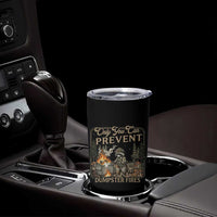 Only You Can Prevent Dumpster Fires Tumbler Cup Funny Raccoon Mental Health Meme