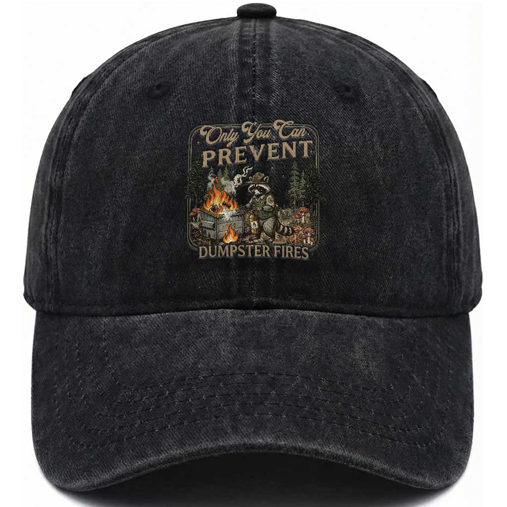 Only You Can Prevent Dumpster Fires Washed Cotton Baseball Cap Funny Raccoon Mental Health Meme