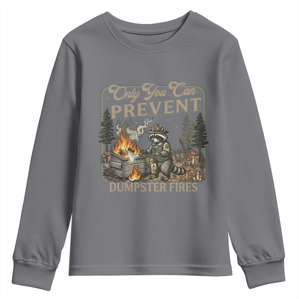Only You Can Prevent Dumpster Fires Youth Sweatshirt Funny Raccoon Mental Health Meme