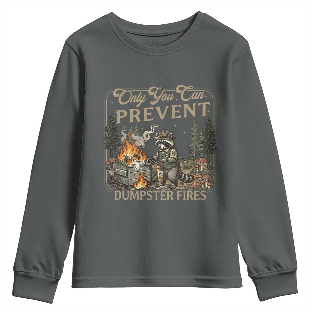 Only You Can Prevent Dumpster Fires Youth Sweatshirt Funny Raccoon Mental Health Meme