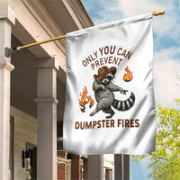 Only You Can Prevent Dumpster Fires Garden Flag Funny Raccoon Sarcastic Humor