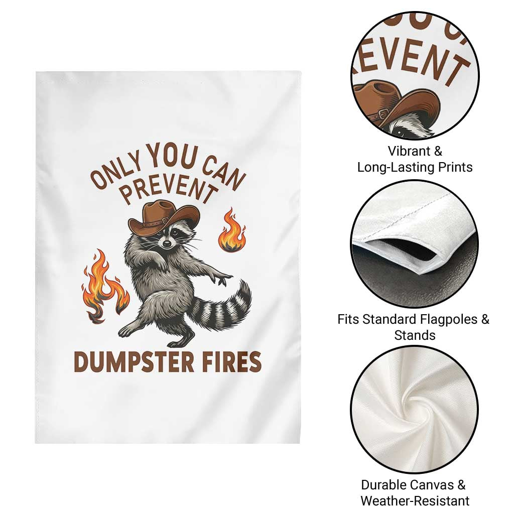 Only You Can Prevent Dumpster Fires Garden Flag Funny Raccoon Sarcastic Humor