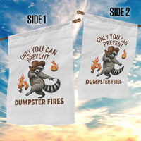 Only You Can Prevent Dumpster Fires Garden Flag Funny Raccoon Sarcastic Humor